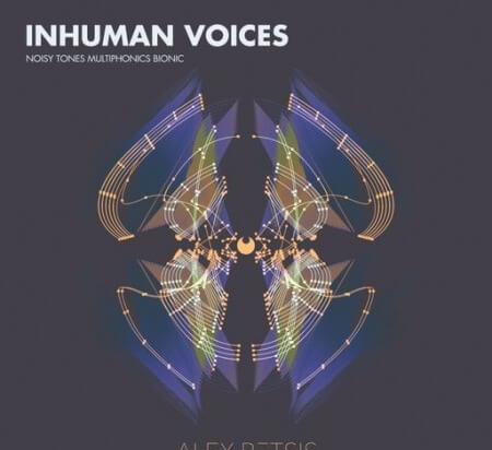 Alex Retsis Inhuman Voices Noisy Tones Multiphonics Bionic WAV